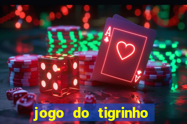 jogo do tigrinho bonus sem deposito